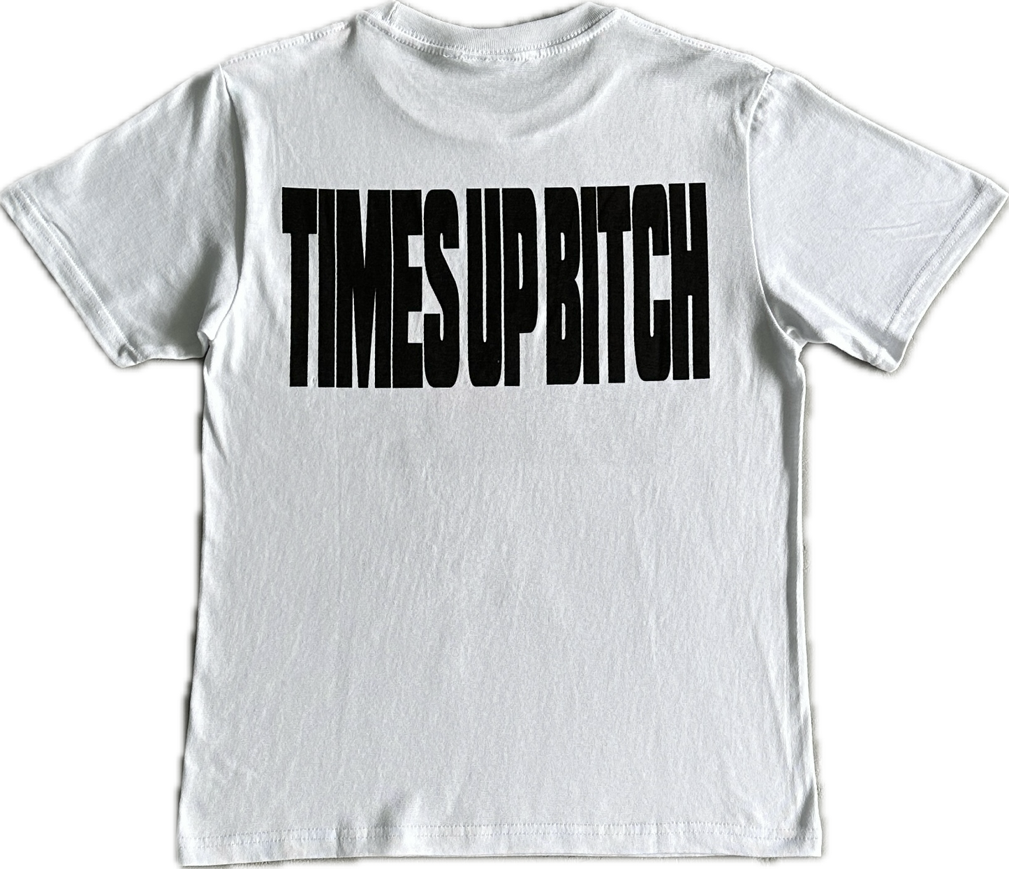 Times Up Btch White Tee