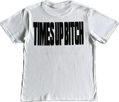 Times Up Btch White Tee
